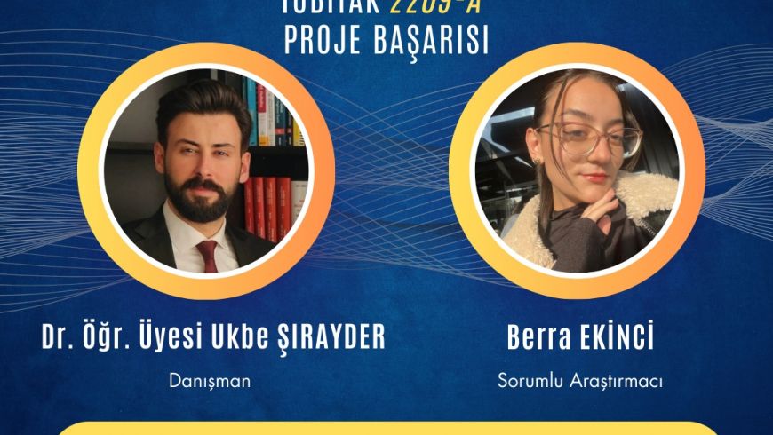 Bölüm Başkanı  Dr. Öğr.Üyesi Ukbe Şırayder ve öğrencilerine TÜBİTAK desteği